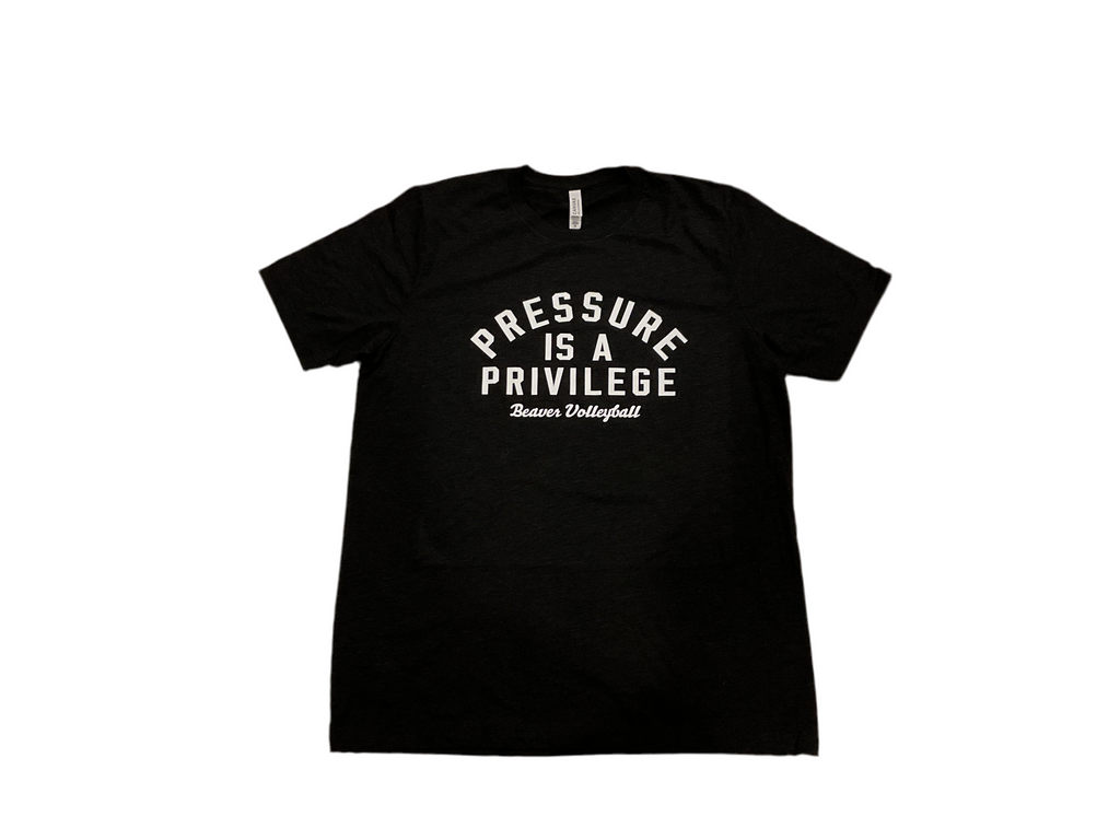 Adult Unisex “Pressure is a privilege” Beaver Volleyball T-Shirt