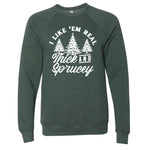 Thick & Sprucey Super Soft Crewneck