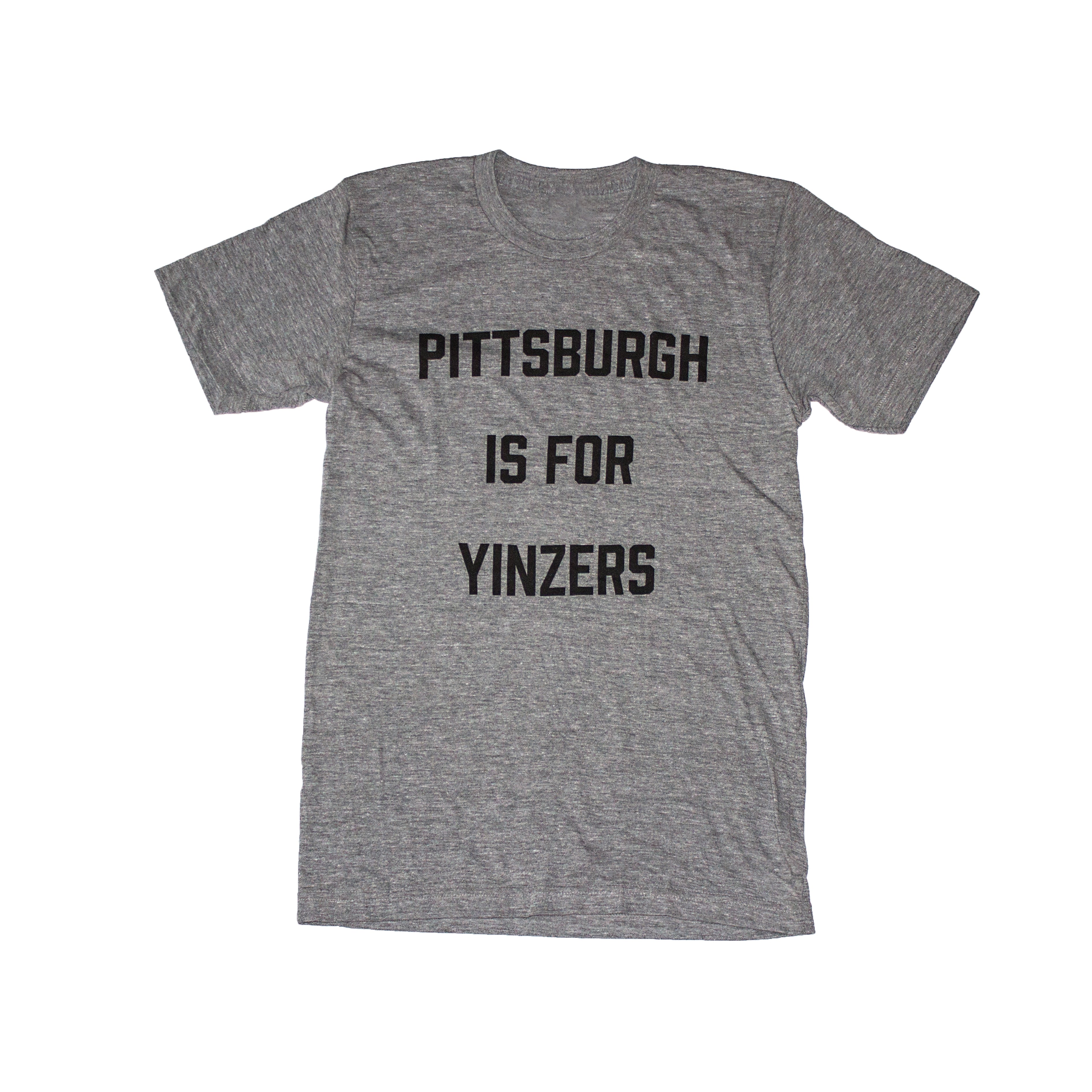 Pittsburgh Is For Yinzers Tee