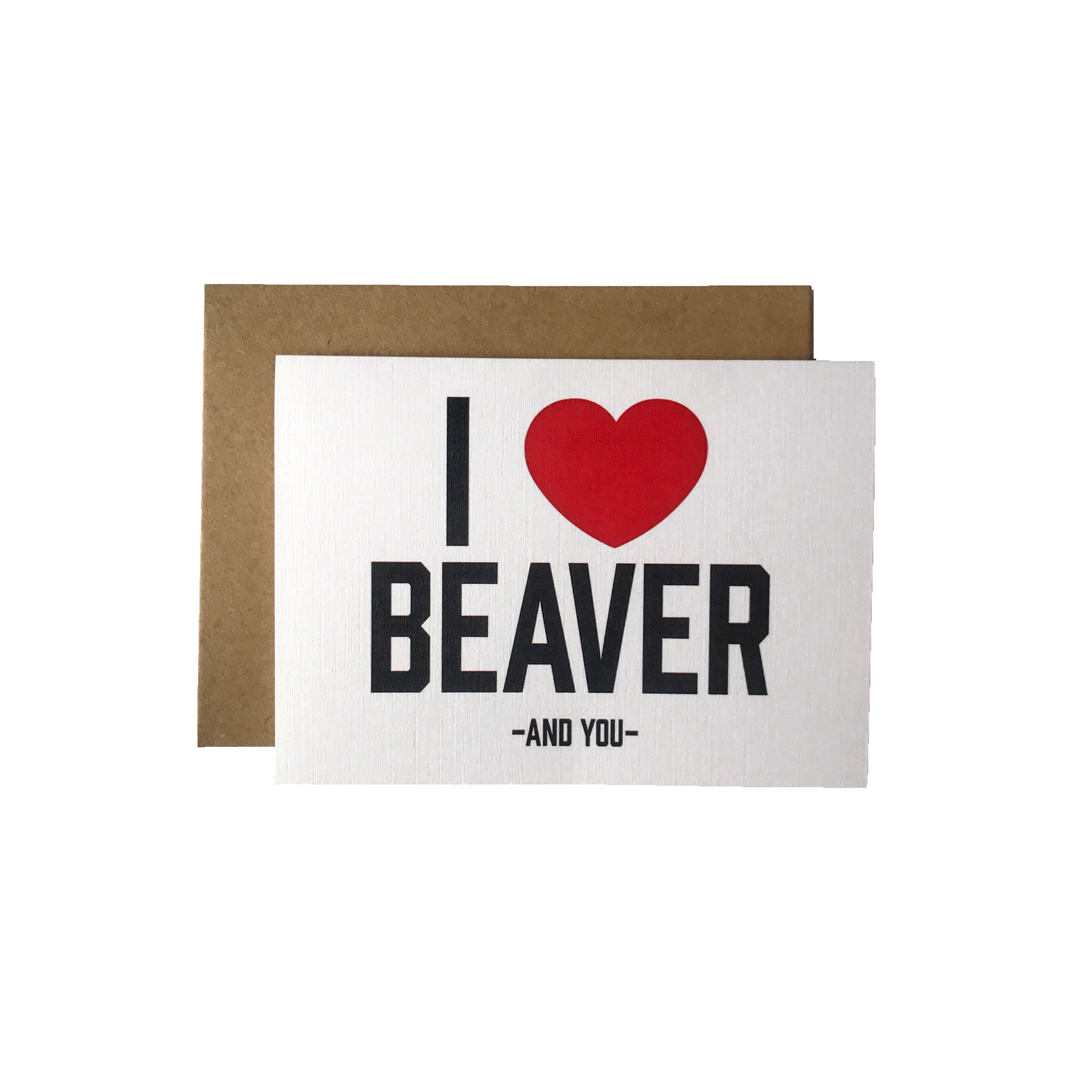 Love Beaver And You Card